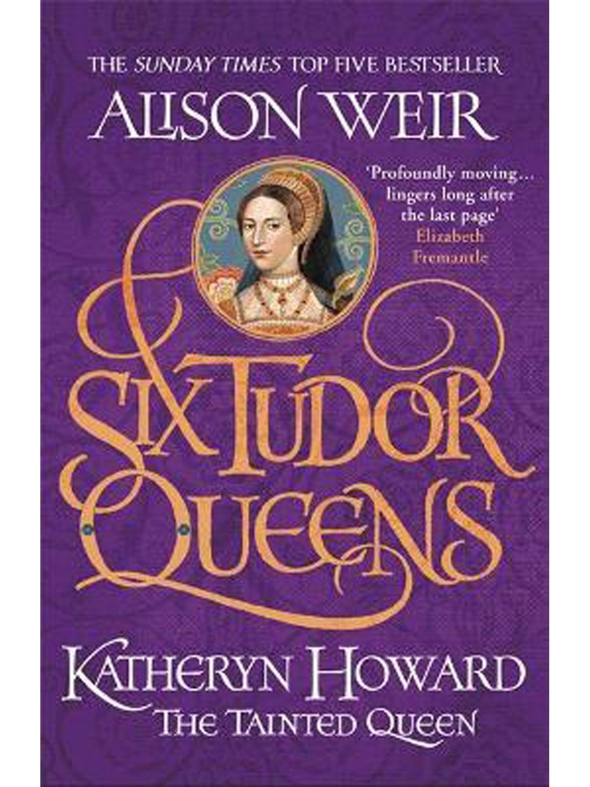 SIX TUDOR QUEENS: KATHERYN HOWARD THE TAINTED QUEEN WEIR, ALISON Купить Книгу на Английском