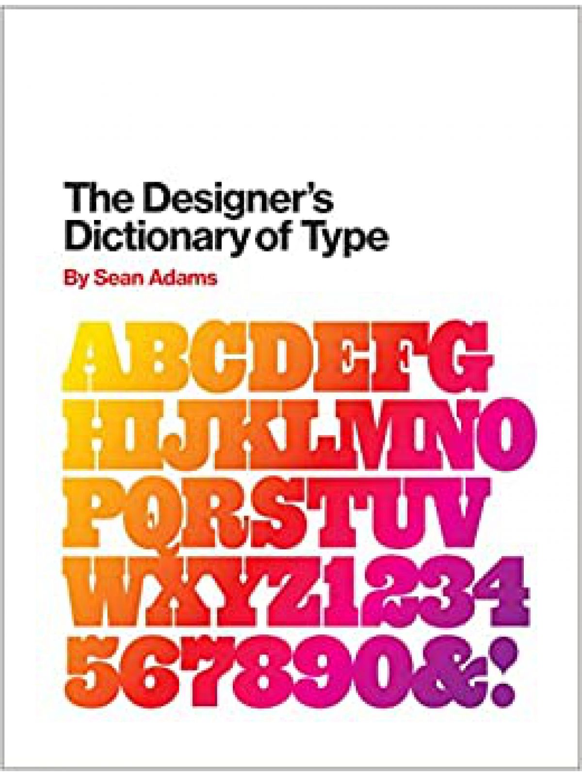 DESIGNER`S DICTIONARY OF TYPE ADAMS, SEAN Купить Книгу на Английском